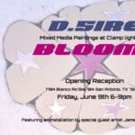 Opening Reception for BLOOMS, featuring D.Sire and James Thegerstrom