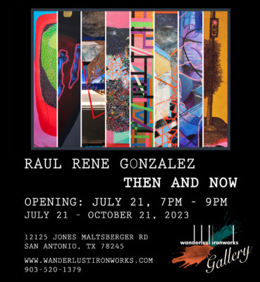 Raul Rene Gonzalez | Then And Now | Opening Reception