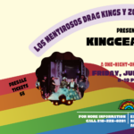 Kingceañera! With Los MENtirosos Drag Kings & Zombie Bazaar Panza Fusion!